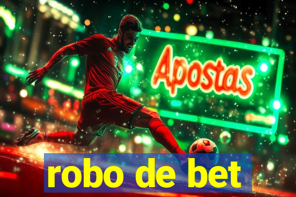 robo de bet